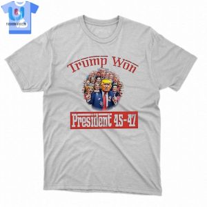 Congratulations Trump Won Again 2024 Election Vote President 47Th American Shirt fashionwaveus 1 8