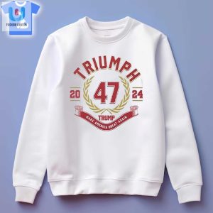 Triumph 47 Trump Make America Great Again 2024 Shirt fashionwaveus 1 7