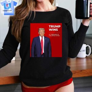 Congratulations Trump Wins 47Th President Of The United States Shirt fashionwaveus 1 5