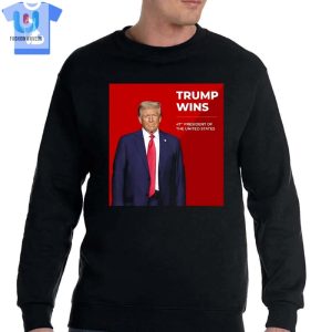 Congratulations Trump Wins 47Th President Of The United States Shirt fashionwaveus 1 7