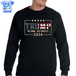 Congratulations Trump We Won Get Over It 2024 Shirt fashionwaveus 1 7