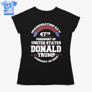 Inauguration Day 47Th President Of United States Donald Trump January 20 2025 Shirt fashionwaveus 1 5