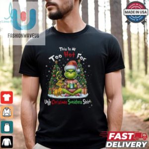 Grinch This Is My Too Hot Shirt fashionwaveus 1 1