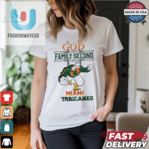 Miami Huricanes God First Family Second Then Shirt fashionwaveus 1 1