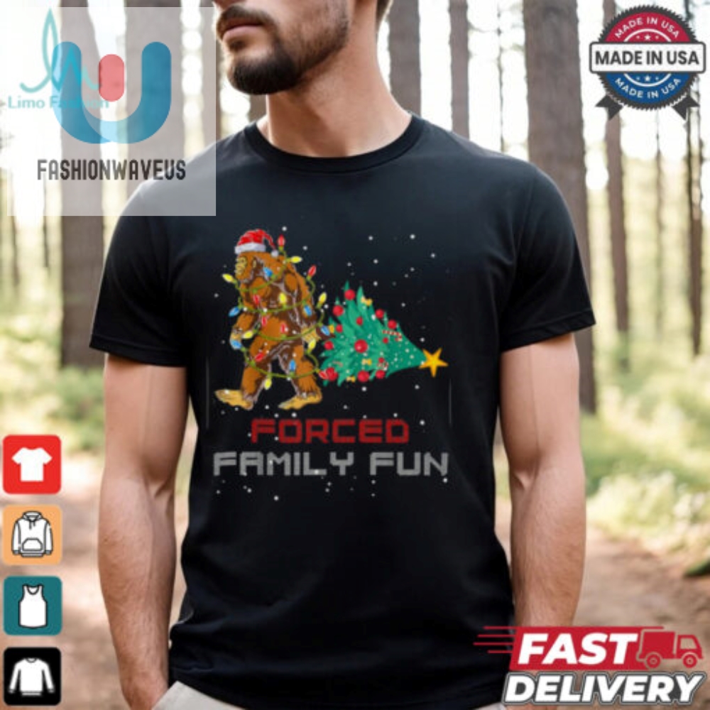 Forced Family Fun Funny Bigfoot Carrying Christmas Tree T Shirt Recovered 