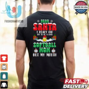 I Really Try To Be A Good Softball Mom Christmas Softball Softball T Shirt Recovered fashionwaveus 1 2