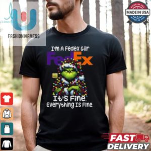 Im A Fedexgilr Fedex Its Fine Everything Is Fine Grinch Shirt Recovered fashionwaveus 1 1