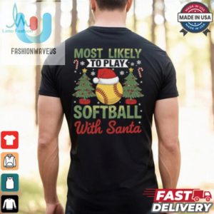 Funny Most Likely To Play Softball With Santa Christmas Softball T Shirt Recovered fashionwaveus 1 2