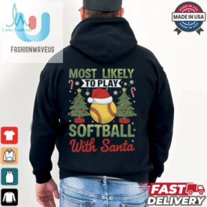 Funny Most Likely To Play Softball With Santa Christmas Softball T Shirt Recovered fashionwaveus 1 3