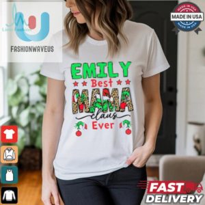 Emily Best Mama Claus Ever Shirt fashionwaveus 1 2