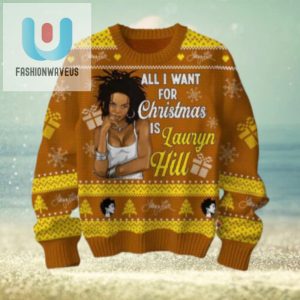 All I Want For Christmas Is Lauryn Hill Chirstmas Gifts 2024 Xmas For Family And Friends Ugly Sweater fashionwaveus 1 1