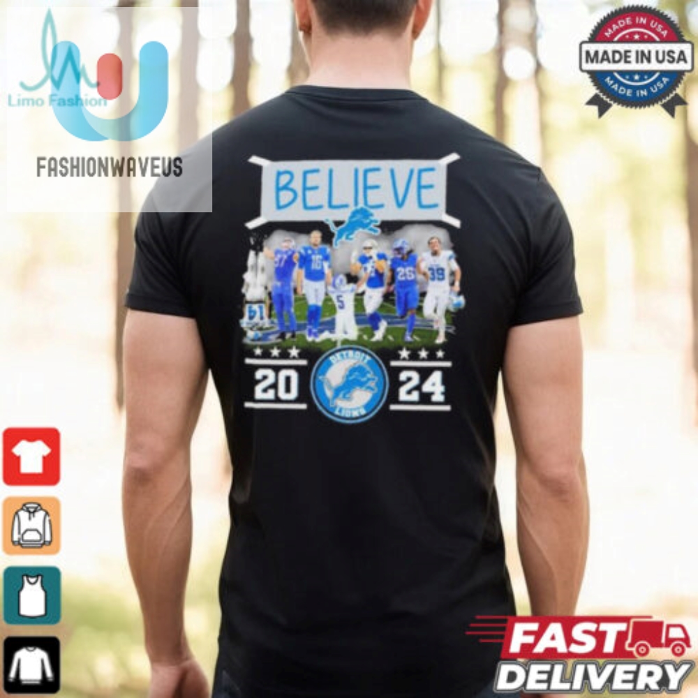 Believe Detroit Lions Team 2024 Shirt 