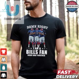 Damn Right I Am A Buffalo Bills Smith Kelly And Thomas Fan Now And Forever Signatures Shirt fashionwaveus 1 3