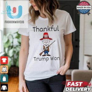 Donald Trump Won Thanksgiving Thankful Trump Holding Gun Shirt fashionwaveus 1 2