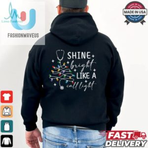 Shine Bright Like A Call Light Shirt fashionwaveus 1 1