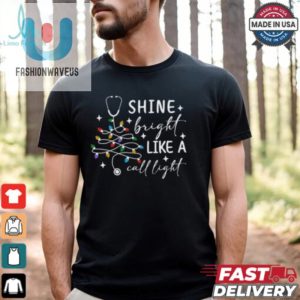 Shine Bright Like A Call Light Shirt fashionwaveus 1 3