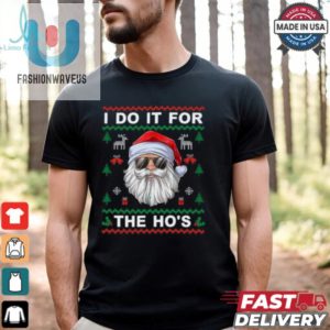 I Do It For The Hos Funny Santa Claus Ugly Christmas Gift T Shirt fashionwaveus 1 3