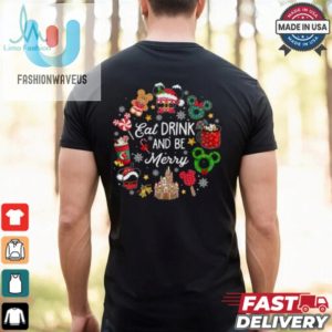 Eat Drink And Be Merry Xmas T Shirt fashionwaveus 1 2