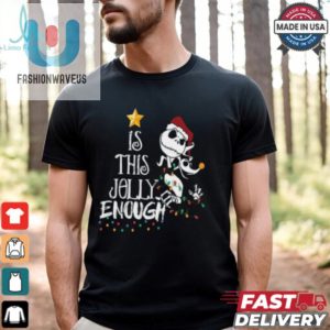 Disney Jack Skellington Is This Jolly Enough Shirt fashionwaveus 1 3