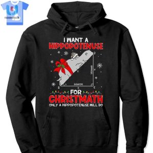 I Want A Hippopotenuse For Christmath Math Teacher Christmas Tshirt fashionwaveus 1 2