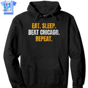 Eat Sleep Beat Chicago Repeat Shirt Sweatshirt Hoodie fashionwaveus 1 2