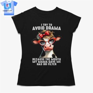 Cow I Try To Avoid Drama Tshirt Sweatshirt Hoodie fashionwaveus 1 1