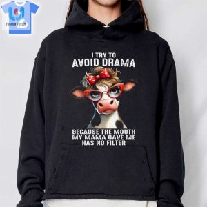 Cow I Try To Avoid Drama Tshirt Sweatshirt Hoodie fashionwaveus 1 2