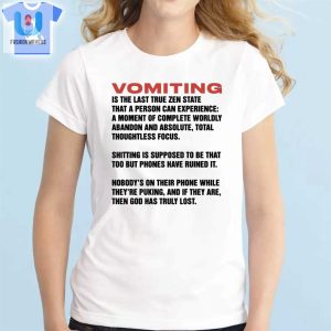 Vomiting Is The Last True Zen State That A Person Can Experience Shirt fashionwaveus 1 1