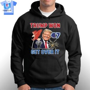 Congratulations Trump Won Get Over It 2024 Shirt fashionwaveus 1 6