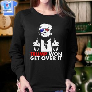 Congratulations Trump Won Get Over It Shirt fashionwaveus 1 7