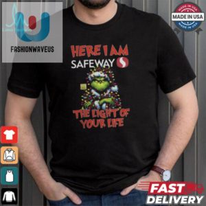 Santa Grinch Here I Am Safeway The Light Of Your Life Christmas Light Shirt fashionwaveus 1 1