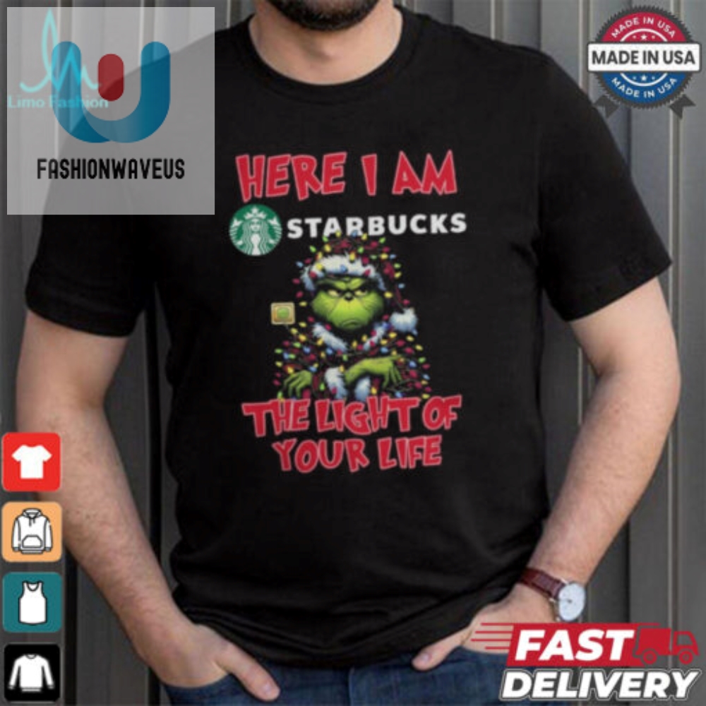 Santa Grinch Here I Am Starbucks The Light Of Your Life Christmas Light Shirt 