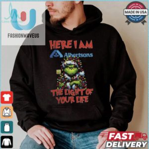 Santa Grinch Here I Am Albertsons The Light Of Your Life Christmas Light Shirt fashionwaveus 1 3