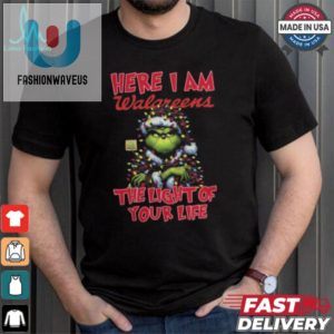 Santa Grinch Here I Am Walgreens The Light Of Your Life Christmas Light Shirt fashionwaveus 1 1