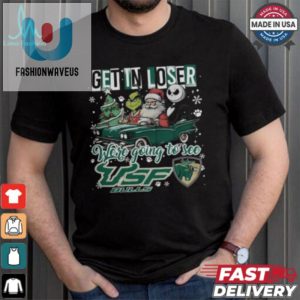 Get In Loser We Re Going To See South Florida Bulls Grinch Shirt fashionwaveus 1 1