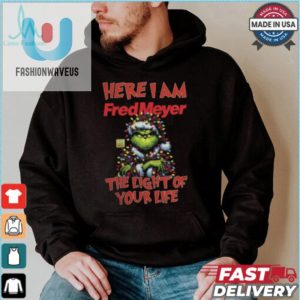 Santa Grinch Here I Am Fred Meyer The Light Of Your Life Christmas Light Shirt fashionwaveus 1 3