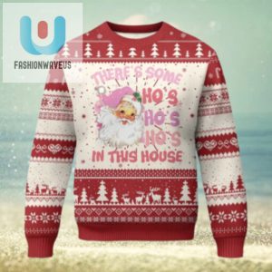 Christmas Pink Santa Ugly Christmas Sweater Theres Some Hos In This House Retro Xmas Vibe fashionwaveus 1 1