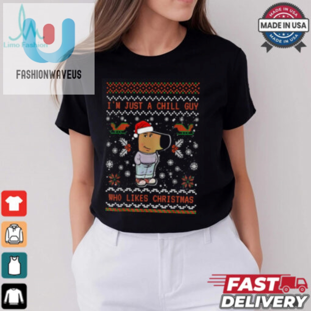 Im Just A Chill Guy Who Likes Christmas My New Character Shirt 