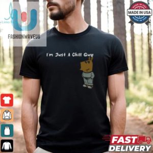 Im Just A Chill Guy Shirt fashionwaveus 1 3