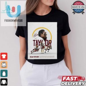 Washington Commanders The Late Geat Sean Taylor Redefined The Safety Position With His Unique Blend Of Athleticism Intensity Signature Poster T Shirt fashionwaveus 1 2