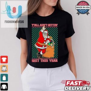 Official Yall Aint Gettin Shit This Year Ugly Christmas Shirt fashionwaveus 1 2