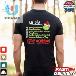 Official Mi Dia Estoy Ocupado Grinch Chrsitmas T Shirts fashionwaveus 1 1