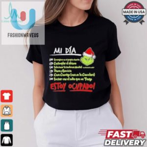 Official Mi Dia Estoy Ocupado Grinch Chrsitmas T Shirts fashionwaveus 1 2