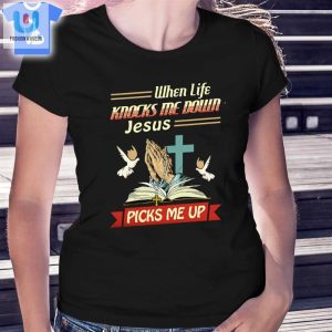 When Life Knocks Me Down Jesus God Christ Tshirt fashionwaveus 1 1