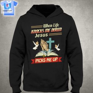 When Life Knocks Me Down Jesus God Christ Tshirt fashionwaveus 1 2