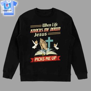 When Life Knocks Me Down Jesus God Christ Tshirt fashionwaveus 1 3