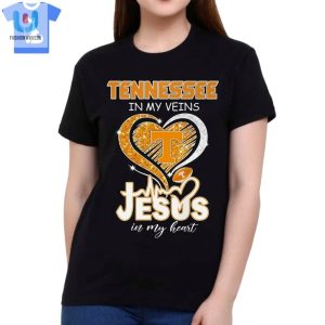 Tennessee In My Veins Jesus In My Heart Shirt Sweatshirt Hoodie fashionwaveus 1 1